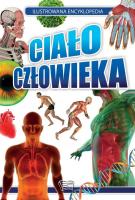 Ilustrowana encyklopedia. Ciało człowieka. Autor: Opracowanie zbiorowe. SmakLiter.pl Okładka książki Ilustrowana encyklopedia. Ciało człowieka