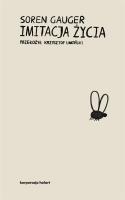 Imitacja życia. Autor: Gauger Soren. SmakLiter.pl Okładka książki Imitacja życia