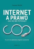 Internet a prawo - jak się nie potknąć? Poradnik dla twórców. Autor: Palak Tomasz. SmakLiter.pl Okładka książki Internet a prawo - jak się nie potknąć? Poradnik dla twórców