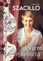 Jestem kobietą (z autografem). Autor: Karolina Szaciłło. SmakLiter.pl Okładka książki Jestem kobietą (z autografem)