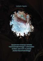 Językowe kreacje świata transcendentnego.... Autor: Izabela Kępka. SmakLiter.pl Okładka książki Językowe kreacje świata transcendentnego...