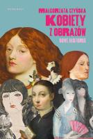 Kobiety z obrazów. Nowe historie. Autor: Czyńska Małgorzata. SmakLiter.pl Okładka książki Kobiety z obrazów. Nowe historie