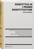 Konstytucja i prawo konstytucyjne Zarys wykładu. Autor: Balicki Ryszard, Bernaczyk Michał, Hałub-Kowalczyk Olga. SmakLiter.pl Okładka książki Konstytucja i prawo konstytucyjne Zarys wykładu