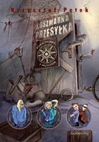 Koszmarna przesyłka w.2021. Autor: Petek Krzysztof. SmakLiter.pl Okładka książki Koszmarna przesyłka w.2021