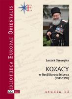 Kozacy w Rosji Borysa Jelcyna (1989-1999). Autor: Leszek Szerepka. SmakLiter.pl Okładka książki Kozacy w Rosji Borysa Jelcyna (1989-1999)
