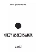 Kresy wszechświata. Autor: Marcin Sylwester Gołąbek. SmakLiter.pl Okładka książki Kresy wszechświata