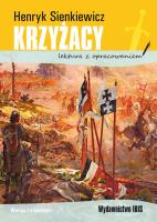 Krzyżacy lektura z opracowaniem. Autor: Henryk Sienkiewicz. SmakLiter.pl Okładka książki Krzyżacy lektura z opracowaniem