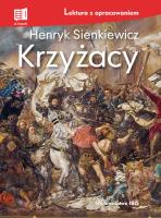 Krzyżacy lektura z opracowaniem. Autor: Henryk Sienkiewicz. SmakLiter.pl Okładka książki Krzyżacy lektura z opracowaniem