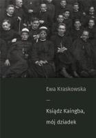 Ksiądz Kaingba, mój dziadek. Autor: Ewa Kraskowska (red.). SmakLiter.pl Okładka książki Ksiądz Kaingba, mój dziadek