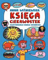 Księga ciekawostek 6-7 lat. Autor: Nikola Kucharska. SmakLiter.pl Okładka książki Księga ciekawostek 6-7 lat