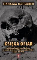 Księga ofiar ludobójstwa Polaków przez.... Autor: Stanisław Jasrtrzębski. SmakLiter.pl Okładka książki Księga ofiar ludobójstwa Polaków przez...