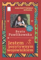 Kurs pozytywnego myślenia. Jestem pozytywnym... - uszkodzone. Autor: Beata Pawlikowska. SmakLiter.pl Okładka książki Kurs pozytywnego myślenia. Jestem pozytywnym... - uszkodzone