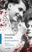 M jak morderca (z autografem). Autor: Semczuk Przemysław. SmakLiter.pl Okładka książki M jak morderca (z autografem)