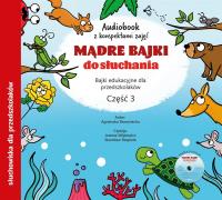 Mądre bajki do słuchania cz.3 audiobook. Autor: Agnieszka Borowiecka. SmakLiter.pl Okładka książki Mądre bajki do słuchania cz.3 audiobook