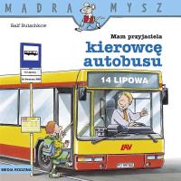 Mam przyjaciela kierowcę autobusu. Autor: Ralf Butschkow. SmakLiter.pl Okładka książki Mam przyjaciela kierowcę autobusu