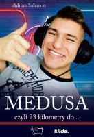 Medusa czyli 23 kilometry do.... Autor: Adrian Salamon. SmakLiter.pl Okładka książki Medusa czyli 23 kilometry do...