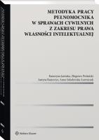 Metodyka pracy pełnomocnika w sprawach cywilnych z zakresu prawa własności intelektualnej. Autor: Jasińska Katarzyna, Zbigniew Pinkalski, Rasiewicz Justyna, Sokołowska-Ławniczak Anna. SmakLiter.pl Okładka książki Metodyka pracy pełnomocnika w sprawach cywilnych z zakresu prawa własności intelektualnej