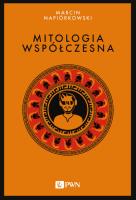 Mitologia współczesna. Autor: Napiórkowski Marcin. SmakLiter.pl Okładka książki Mitologia współczesna