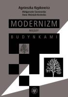 Modernizm między budynkami. Autor: Kępkowicz Agnieszka, Sosnkowska Małgorzata, Woźniak-Kostecka Ilona. SmakLiter.pl Okładka książki Modernizm między budynkami