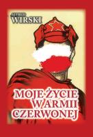 Moje życie w Armii Czerwonej. Autor: Wirski Alfred. SmakLiter.pl Okładka książki Moje życie w Armii Czerwonej