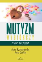 Mutyzm wybiórczy pisany wierszem. Autor: Maria Bystrzanowska, Anna Osinkin. SmakLiter.pl Okładka książki Mutyzm wybiórczy pisany wierszem
