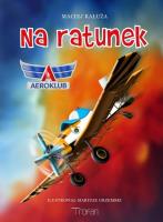Na ratunek. Aeroklub. Autor: Kałuża Maciej, Mariusz Grzemski. SmakLiter.pl Okładka książki Na ratunek. Aeroklub
