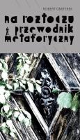 Na Roztoczu - przewodnik metaforyczny. Autor: Gmiterek Robert. SmakLiter.pl Okładka książki Na Roztoczu - przewodnik metaforyczny
