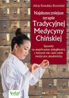 Najskuteczniejsze terapie Tradycyjnej Medycyny Chińskiej. Autor: ALICJA KOWALSKA DORSCHEID. SmakLiter.pl Okładka książki Najskuteczniejsze terapie Tradycyjnej Medycyny Chińskiej