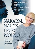 Okładka książki Nakarm naucz i puść wolno