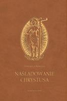 Naśladowanie Chrystusa w.2 (brązowy). Autor: Tomasz A. Kempis. SmakLiter.pl Okładka książki Naśladowanie Chrystusa w.2 (brązowy)
