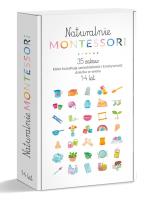 Okładka książki Naturalnie Montessori. 35 zabaw, które kształtują rozwój i samodzielność dziecka w wieku 1-4 lat