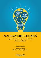 Okładka książki Nauczyciel - uczeń w przestrzeniach życia i edukacji - dobre praktyki