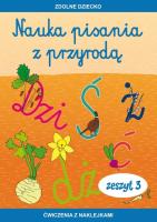 Nauka pisania z przyrodą Zeszyt 3 Ćwiczenia z naklejkami. Autor: Dębowiak Jadwiga. SmakLiter.pl Okładka książki Nauka pisania z przyrodą Zeszyt 3 Ćwiczenia z naklejkami