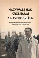 Nazywali nas królikami z Ravensbrück. Autor: Opracowanie zbiorowe. SmakLiter.pl Okładka książki Nazywali nas królikami z Ravensbrück