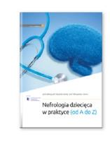 Nefrologia dziecięca w praktyce (od A do Z). Autor: Grenda Ryszard, Litwin Mieczysław. SmakLiter.pl Okładka książki Nefrologia dziecięca w praktyce (od A do Z)