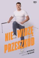 Nie widzę przeszkód. Autor: Marcin Ryszka, Jakub Białek. SmakLiter.pl Okładka książki Nie widzę przeszkód