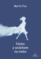Niebo z widokiem na niebo w.2021. Autor: Marta Fox. SmakLiter.pl Okładka książki Niebo z widokiem na niebo w.2021