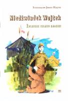Niedźwiadek Wojtek. Żołnierz szlaku nadziei. Autor: Stanisław Jerzy Hajto. SmakLiter.pl Okładka książki Niedźwiadek Wojtek. Żołnierz szlaku nadziei
