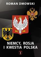 Niemcy, Rosja i Kwestia polska. Autor: Roman Dmowski. SmakLiter.pl Okładka książki Niemcy, Rosja i Kwestia polska