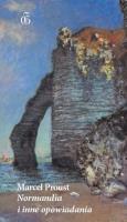 Normandia i inne opowiadania. Autor: Proust Marcel. SmakLiter.pl Okładka książki Normandia i inne opowiadania