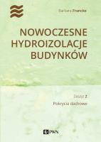 Nowoczesne hydroizolacje budynków. Pokrycia dachowe. Autor: Francke Barbara. SmakLiter.pl Okładka książki Nowoczesne hydroizolacje budynków. Pokrycia dachowe