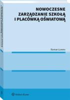 Nowoczesne zarządzanie szkołą i placówką oświatową. Autor: Roman Lorense. SmakLiter.pl Okładka książki Nowoczesne zarządzanie szkołą i placówką oświatową