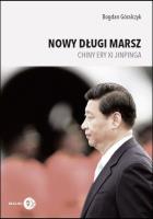 Nowy długi marsz Chiny ery Xi Jinpinga. Autor: Góralczyk Bogdan. SmakLiter.pl Okładka książki Nowy długi marsz Chiny ery Xi Jinpinga