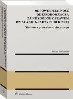 Odpowiedzialność odszkodowawcza za niezgodne z prawem działanie władzy publiczne. Autor: Michał Ziółkowski. SmakLiter.pl Okładka książki Odpowiedzialność odszkodowawcza za niezgodne z prawem działanie władzy publiczne