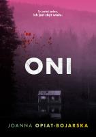 Oni. Autor: Joanna Opiat-Bojarska. SmakLiter.pl Okładka książki Oni