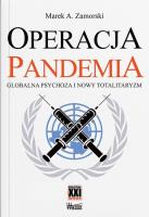 Operacja pandemia. Globalna psychoza i nowy totali. Autor: Marek A. Zamorski. SmakLiter.pl Okładka książki Operacja pandemia. Globalna psychoza i nowy totali