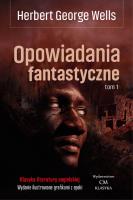 Opowiadania fantastyczne T.1. Autor: Herbert George Wells. SmakLiter.pl Okładka książki Opowiadania fantastyczne T.1