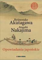 Opowiadania japońskie. Autor: Ryunosuke Akutagawa, Atsushi Nakajima. SmakLiter.pl Okładka książki Opowiadania japońskie
