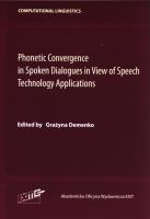 Phonetic Convergence in Spoken Dialogues in View of Speech Technology Applications. Autor: Demenko Grażyna. SmakLiter.pl Okładka książki Phonetic Convergence in Spoken Dialogues in View of Speech Technology Applications