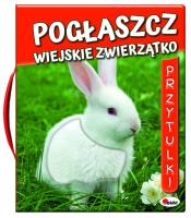 Pogłaszcz wiejskie zwierzątko. Autor: Natalia Kawałko-Dzikowska. SmakLiter.pl Okładka książki Pogłaszcz wiejskie zwierzątko